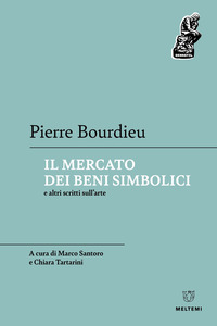 MERCATO DEI BENI SIMBOLICI E ALTRI SCRITTI SULL\'ARTE