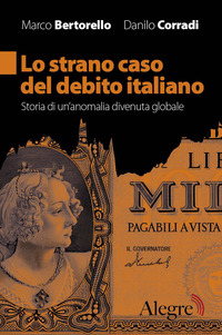 STRANO CASO DEL DEBITO ITALIANO - STORIA DI UN\'ANOMALIA DIVENUTA GLOBALE