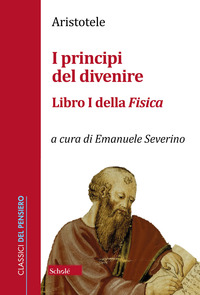 PRINCIPI DEL DIVENIRE. LIBRO I DELLA FISICA