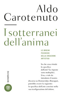 SOTTERRANEI DELL\'ANIMA. LE ORIGINI PSICHICHE DELLA CREAZIONE ARTISTICA (I)