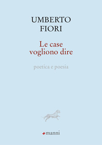 CASE VOGLIONO DIRE - POETICA E POESIA