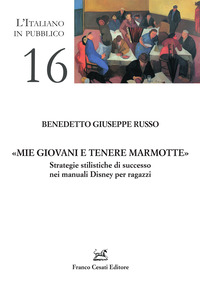 MIE GIOVANI E TENERE MARMOTTE - STRATEGIE STILISTICHE DI SUCCESSO NEI MANUALI DISNEY PER RAGAZZI