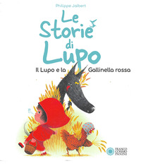 STORIE DI LUPO - IL LUPO E LA GALLINELLA ROSSA