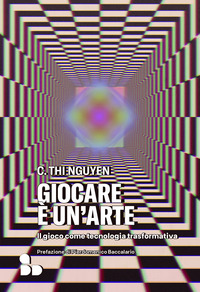 GIOCARE E\' UN\'ARTE - IL GIOCO COME TECNOLOGIA TRASFORMATIVA