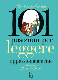 101 POSIZIONI PER LEGGERE APPASSIONATAMENTE