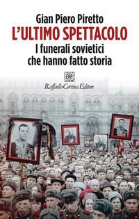ULTIMO SPETTACOLO - I FUNERALI SOVIETICI CHE HANNO FATTO STORIA