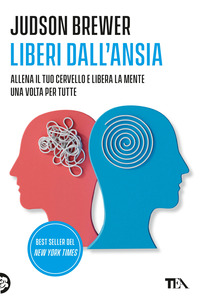LIBERI DALL\'ANSIA - CONOSCERLA GESTIRLA SCIOGLIERLA