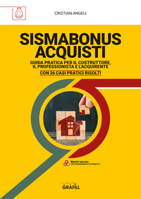 SISMABONUS ACQUISTI - GUIDA PRATICA PER IL COSTRUTTORE IL PROFESSIONISTA E L\'ACQUIRENTE