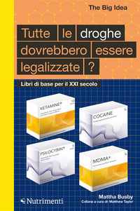 TUTTE LE DROGHE DEVONO ESSERE LEGALIZZATE ?