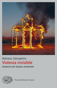VIOLENZA INVISIBILE - ANATOMIA DEI DISASTRI AMBIENTALI