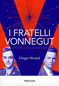 FRATELLI VONNEGUT - FANTASCIENZA NELLA CASA DELLA MAGIA