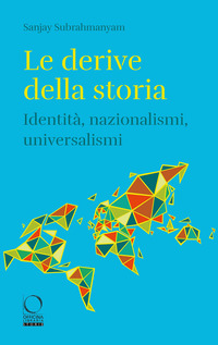 DERIVE DELLA STORIA - IDENTITA\' NAZIONALISMI UNIVERSALISMI