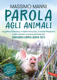 PAROLA AGLI ANIMALI - LA GALLINA FILOMENA IL VITELLO FERRUCCIO IL MAIALE PIERPORCO E ALTRI ANIMALI