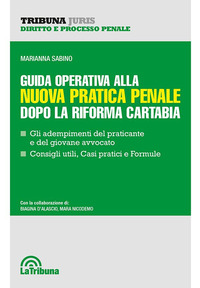GUIDA OPERATIVA ALLA NUOVA PRATICA PENALE DOPO LA RIFORMA CARTABIA