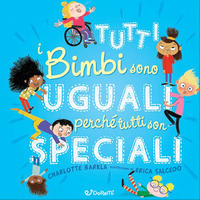 TUTTI I BIMBI SONO UGUALI PERCHE\' TUTTI SON SPECIALI