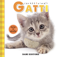 GATTI - CAREZZANIMALI TOCCA E ASCOLTA