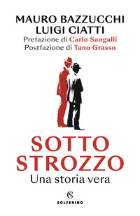 SOTTO STROZZO UNA STORIA VERA