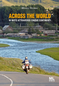 ACROSS THE WORLD - IN MOTO ATTRAVERSO CINQUE CONTINENTI