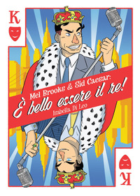 MEL BROOKS E SID CAESAR E\' BELLO ESSERE IL RE