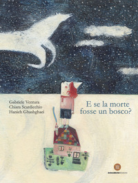 E SE LA MORTE FOSSE UN BOSCO