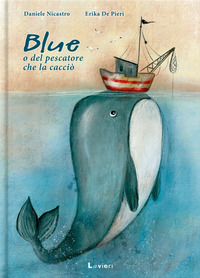 BLUE O DEL PESCATORE CHE LA CACCIO\'