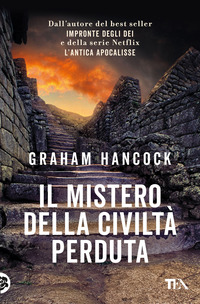 MISTERO DELLA CIVILTA\' PERDUTA - ALLE ORIGINI FRA VECCHIO E NUOVO MONDO