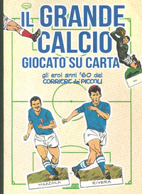 GRANDE CALCIO GIOCATO SU CARTA - L\'EPOCA D\'ORO DEI GRANDI CAMPIONI