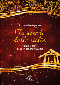 TU SCENDI DALLE STELLE - I PIU\' BEI CANTI DELLA TRADIZIONE NATALIZIA
