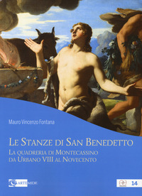 STANZE DI SAN BENEDETTO LA QUADRERIA DI MONTECASSINO DA URBANO VIII AL NOVECENTO (LE)