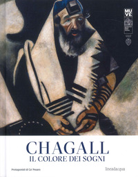CHAGALL. IL COLORE DEI SOGNI-CHAGALL. THE COLOUR OF DREAM. CATALOGO DELLA MOSTRA (MESTRE, 30 SET...