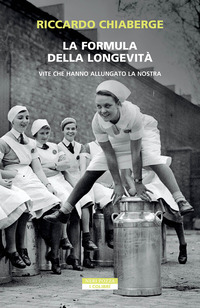 FORMULA DELLA LONGEVITA\' - VITE CHE HANNO ALLUNGATO LA NOSTRA