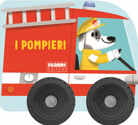 POMPIERI - I LIBRI CON LE RUOTE