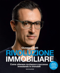 RIVOLUZIONE IMMOBILIARE - COME OTTENERE RICCHEZZA E SUCCESSO INVESTENDO IN IMMOBILI