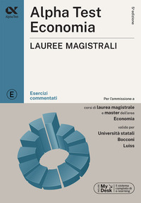 ALPHATEST ECONOMIA LAUREE MAGISTRALI ESERCIZI COMMENTATI