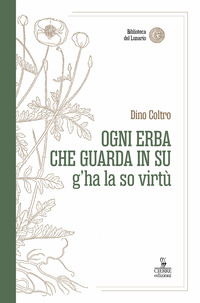 OGNI ERBA CHE GUARDA IN SU G\'HA LA SO VIRTU\'