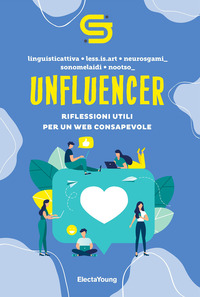UNFLUENCER - RIFLESSIONI UTILI PER UN WEB CONSAPEVOLE