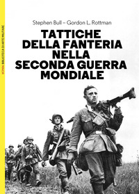 TATTICHE DELLA FANTERIA NELLA SECONDA GUERRA MONDIALE