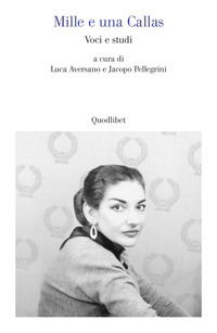 MILLE E UNA CALLAS - VOCI E STUDI
