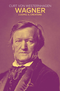 WAGNER L\'UOMO IL CREATORE