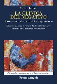 CLINICA DEL NEGATIVO - NARCISISMO DISTRUTTIVITA\' E DEPRESSIONE