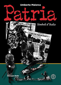 PATRIA - SIMBOLI D\'ITALIA. EDIZ. ILLUSTRATA