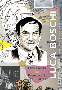 LUCA BOSCHI - IL FUNAMBOLO DELL\'EDITORIA A FUMETTI