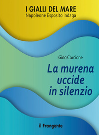 MURENA UCCIDE IN SILENZIO - NAPOLEONE ESPOSITO INDAGA