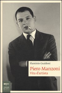 PIERO MANZONI VITA D\'ARTISTA