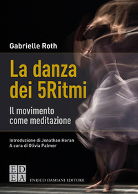 DANZA DEI 5RITMI - IL MOVIMENTO COME MEDITAZIONE