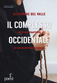 COMPLESSO OCCIDENTALE - PICCOLO TRATTATO DI DE-COLPEVOLIZZAZIONE