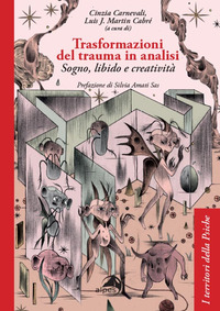 TRASFORMAZIONI DEL TRAUMA IN ANALISI - SOGNO LIBIDO E CREATIVITA\'