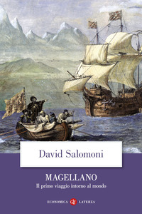 MAGELLANO - IL PRIMO VIAGGIO INTORNO AL MONDO