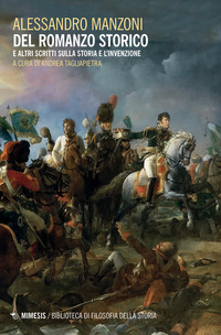 DEL ROMANZO STORICO E ALTRI SCRITTI SULLA STORIA E L\'INVENZIONE