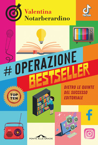 OPERAZIONE BESTSELLERSALE DIETRO LE QUINTE DEL SUCCESSO EDITORIALE